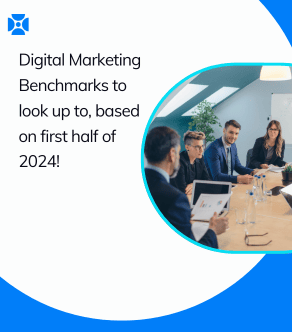 Digital Marketing Benchmarks to look up to, based on first half of 2024!